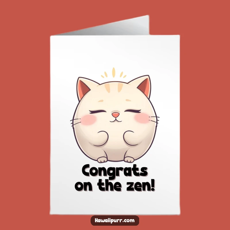 Free Printable Congrats Card: Zen Cat Aura - Funny Downloadable Calm Gift